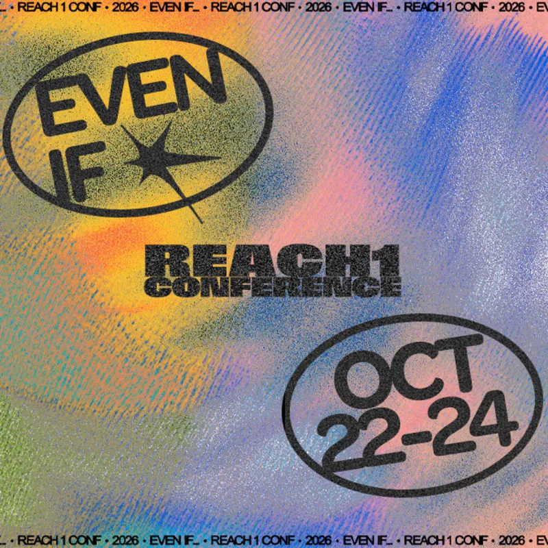 Reach1 Conference 2026 — Even If… featuring EGR